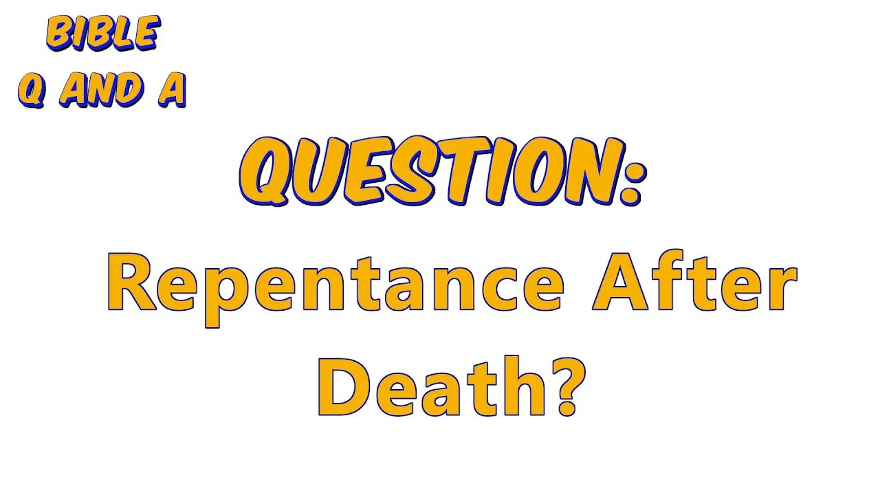 Repentance After Death?