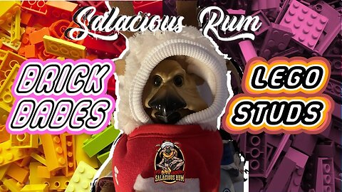 Salacious Rum, the Brick Babes and the Lego Studs!