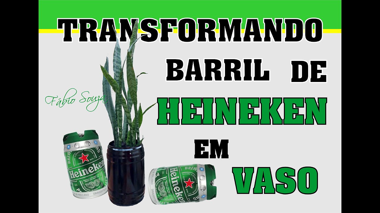 TRANSFORMANDO BARRIL DA HEINEKEN EM VASO