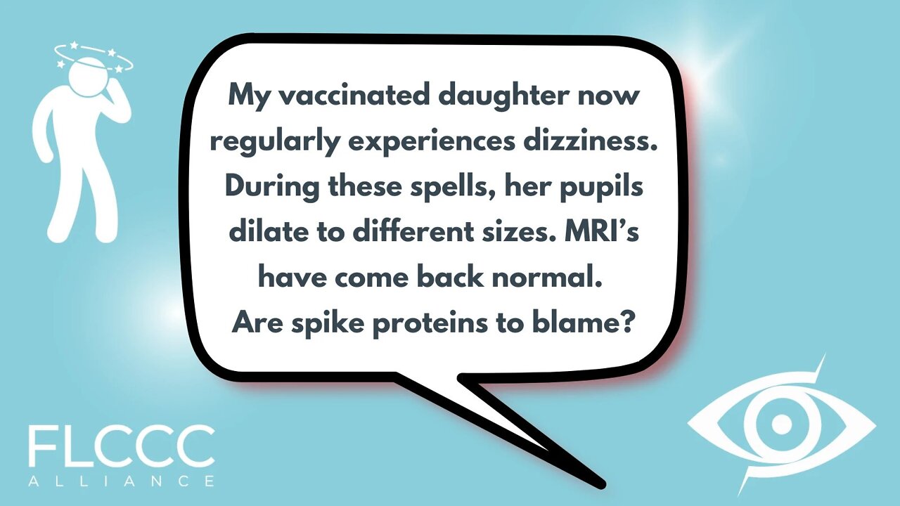 My vaccinated daughter now regularly experiences dizziness. During these spells, her pupils dilate to different sizes. MRI’s have come back normal.\ Are spike proteins to blame?