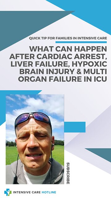 What Can Happen After Cardiac Arrest, Liver Failure, Hypoxic Brain Injury&Multi Organ Failure in ICU