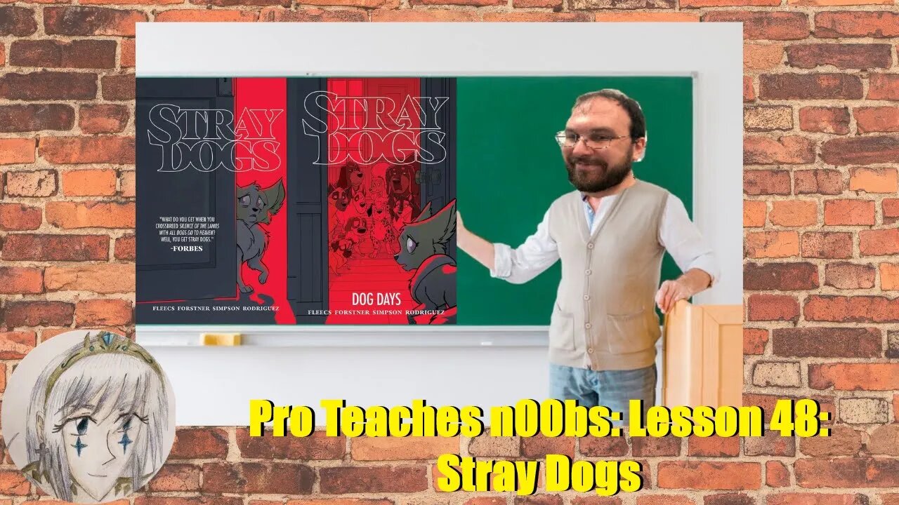 Pro Teaches n00bs: Lesson 48: Stray Dogs & Dog Days