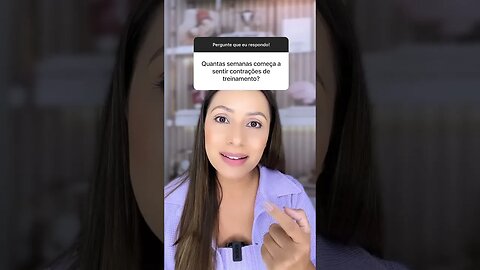 Com quantas semanas começa a sentir as contrações de treinamento?