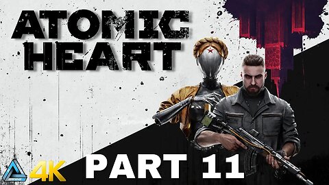 Let's Play! Atomic Heart in 4K Part 11 (PS5)