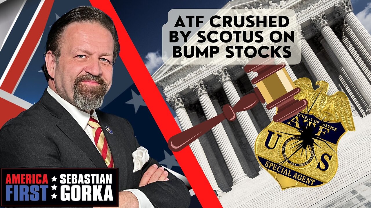 Sebastian Gorka FULL SHOW: ATF crushed by SCOTUS on bump stocks