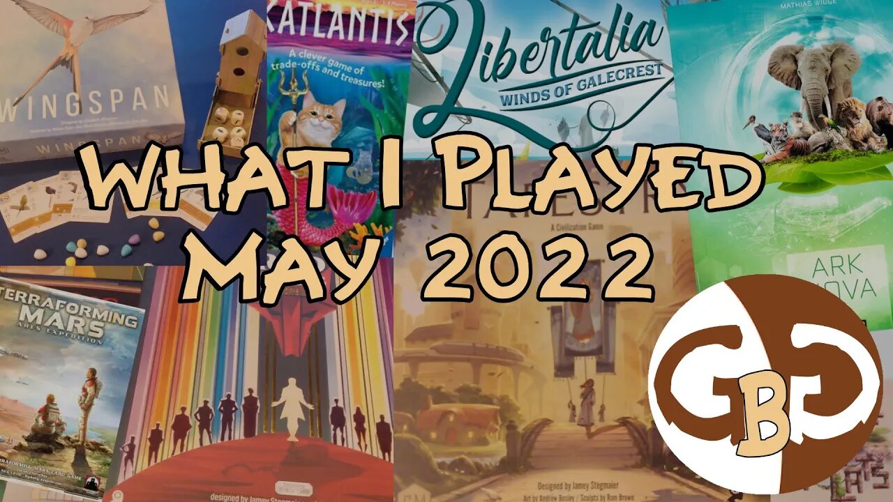 GBG What I Played May 2022