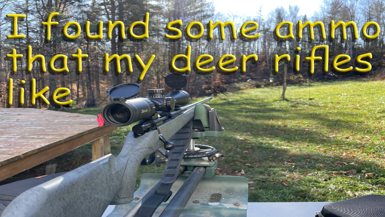 I found some ammo that my deer rifles like