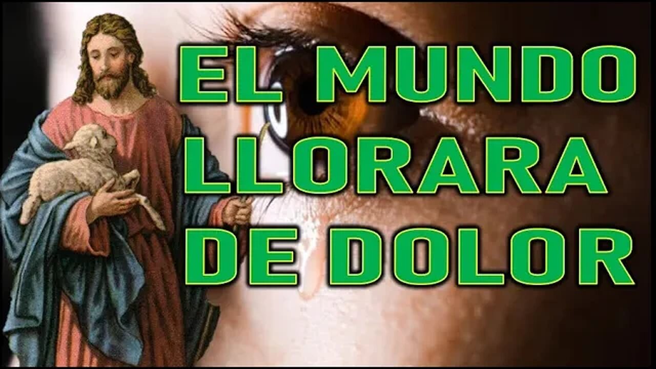 EL MUNDO LLORARA DE DOLOR - MENSAJE DE JESÚS A MIRIAM CORSINI