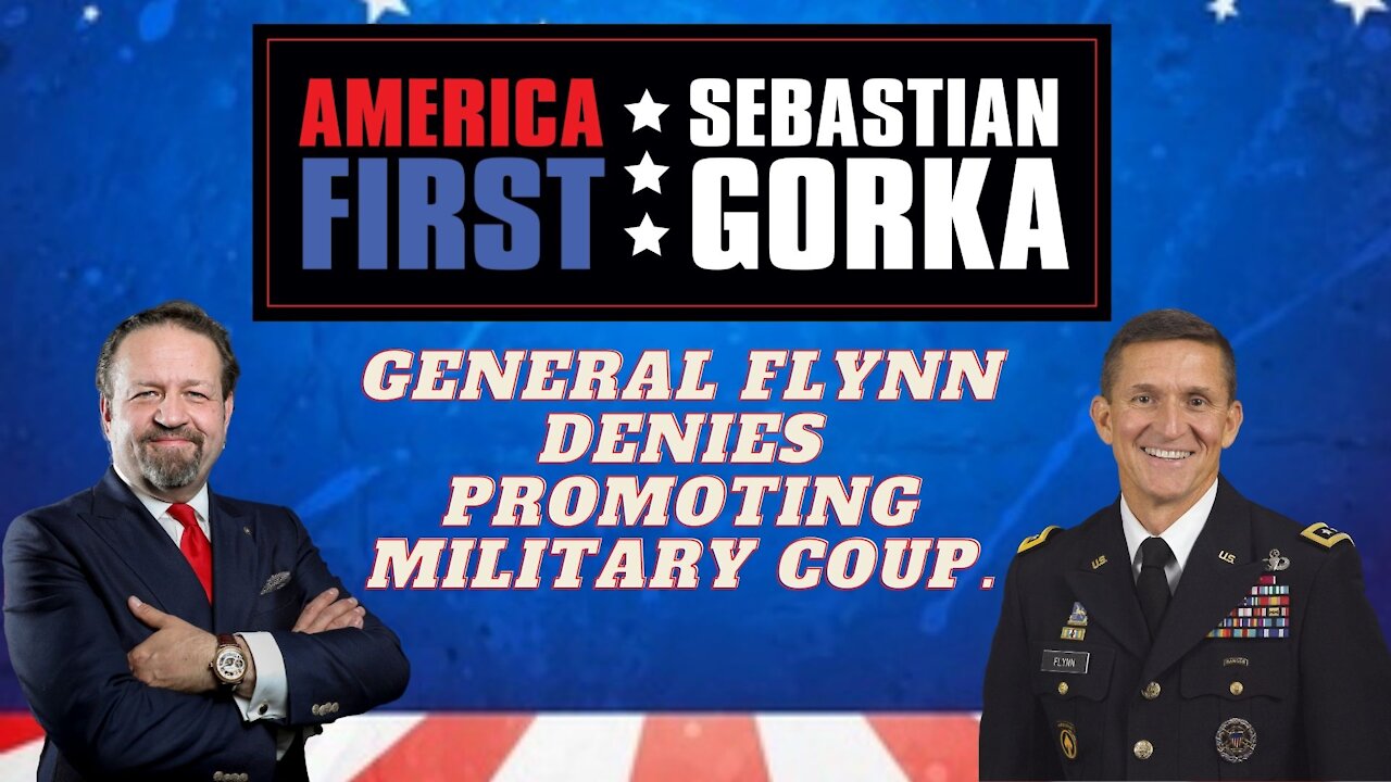 General Flynn denies promoting military coup. Mike Flynn with Sebastian Gorka on AMERICA First