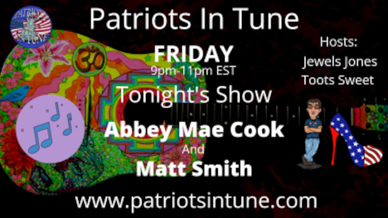 PATRIOTS IN TUNE Show #315: ABBEY MAE COOK/Blue Eyes ~&~ MATT SMITH 2/26/2021