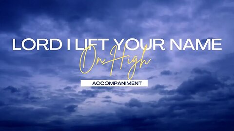 Lord I Lift Your Name on High | Piano Accompaniment