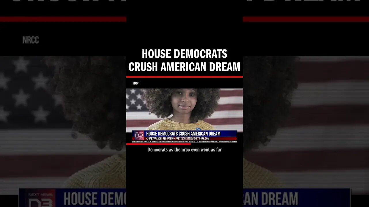 House Democrats Crush American Dream