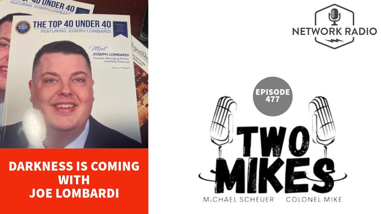 Darkness is Coming | Joe Lombardi | Two Mikes with Dr Michael Scheuer & Col Mike