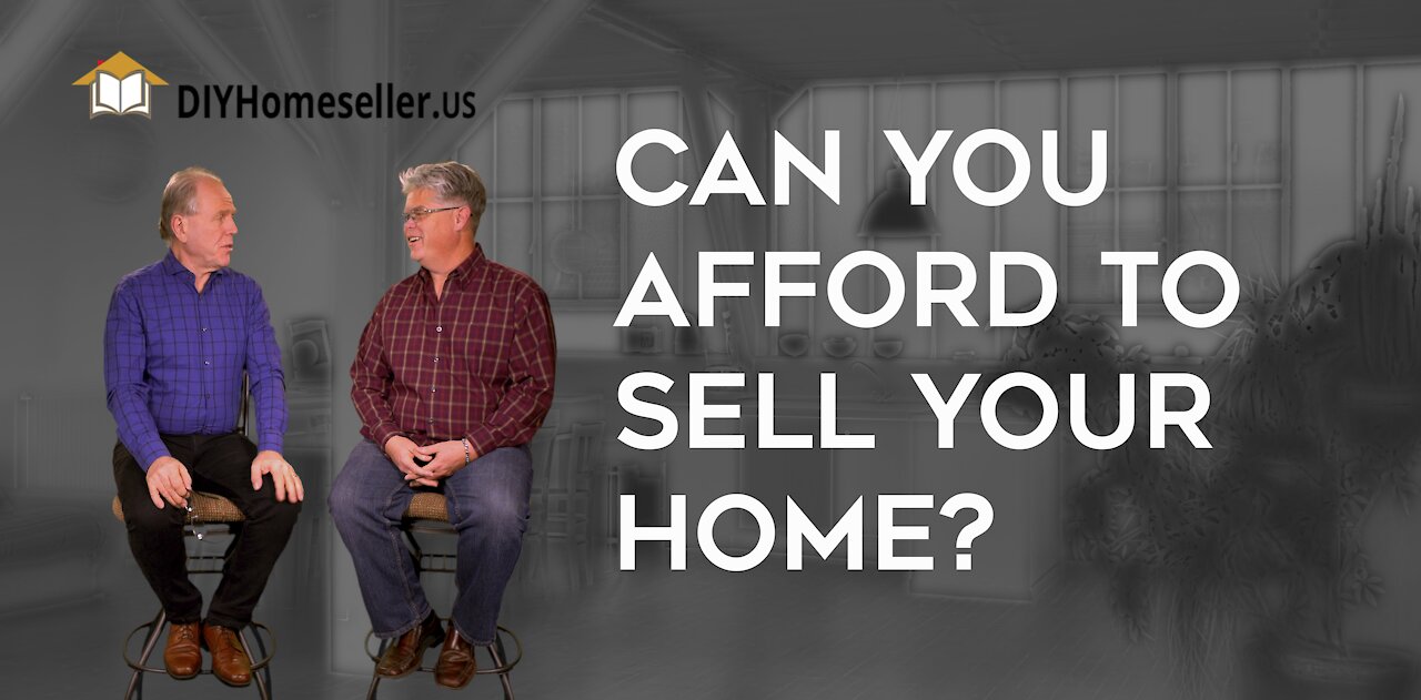 Can You Afford to Sell Your own Home?