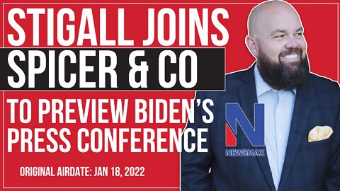 STIGALL JOINS SPICER AND CO TO PREVIEW BIDEN'S PRESS CONFERENCE