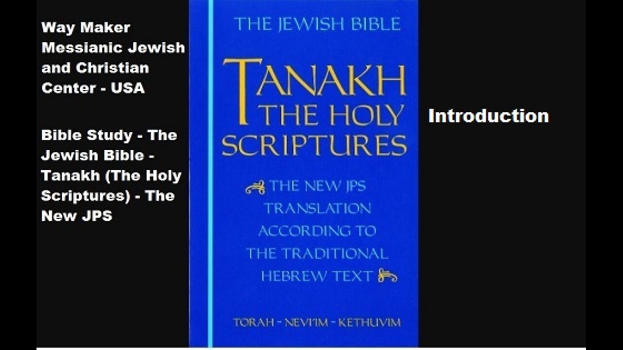 Bible Study - Tanakh (The Holy Scriptures) The New JPS - Introduction