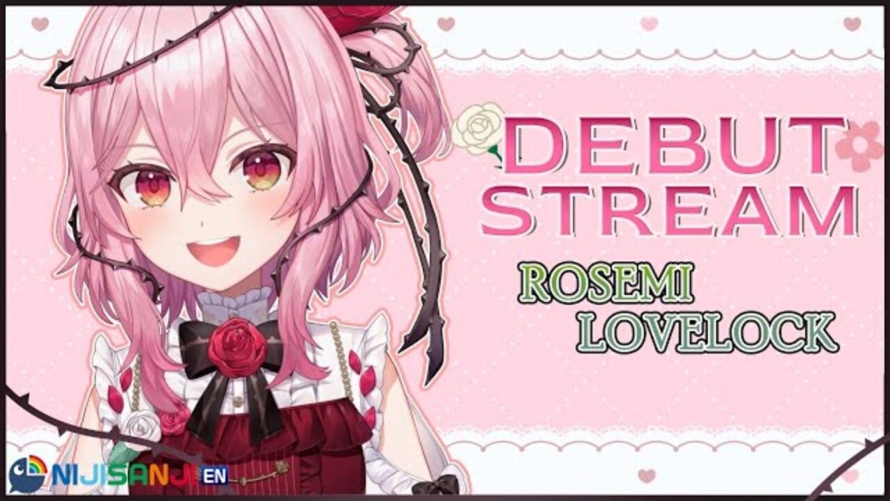 【DEBUT STREAM】BLOOMING INTO YOUR HEART【NIJISANJI EN | ROSEMI LOVELOCK】