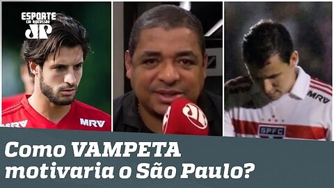 Que F...! OLHA como VAMPETA motivaria o elenco do São Paulo!