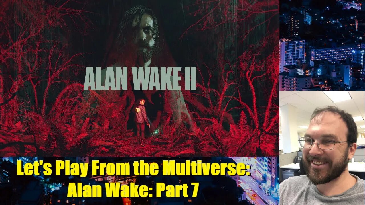 Let's Play From the Multiverse: Alan Wake: Part 7