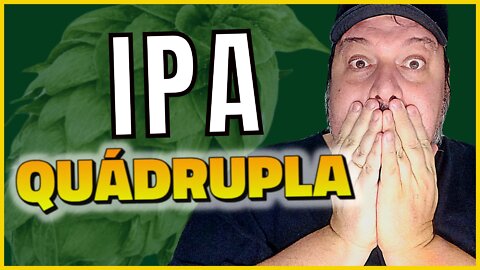 IPAs Quádruplas ou Quad IPAs, qual é o limite?