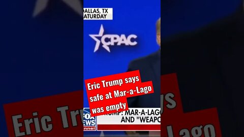 Eric Trump reveals that the safe at Mar-a-Lago was empty anyway.