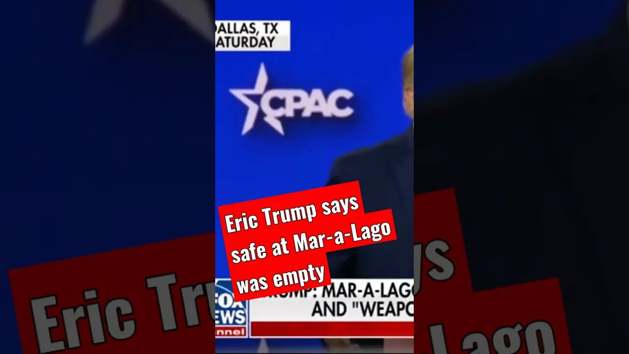 Eric Trump reveals that the safe at Mar-a-Lago was empty anyway.