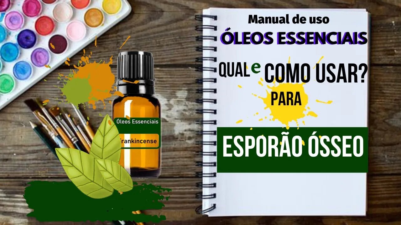 ESPORÃO ÓSSEO | COPAÍBA + | QUAL ÓLEO ESSENCIAL E COMO USAR PARA AUXILIAR