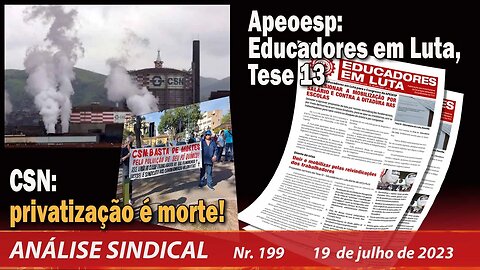 CSN: privatização é morte! Apeoesp: Educadores em Luta, Tese 13 - Análise Sindical nº 199 - 19/7/23