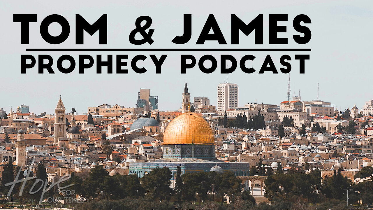 Tom and James | March 12th Prophecy Podcast