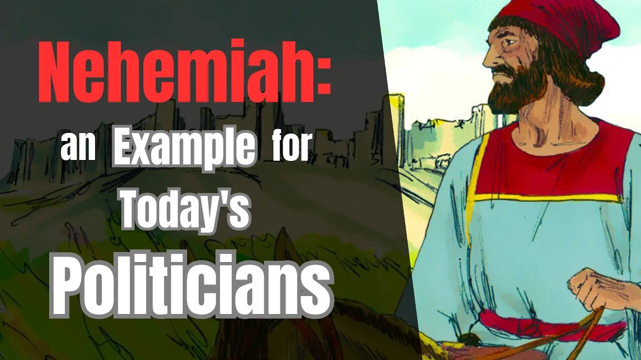 Nehemiah: An Example for Today's Politicians