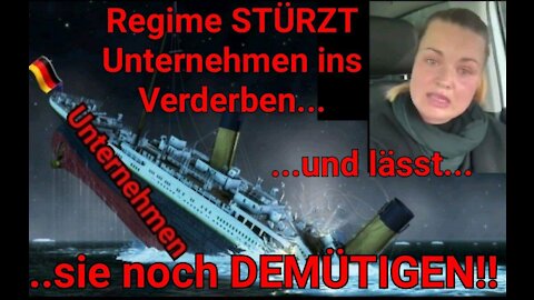 Regime STÜRZT Unternehmer ins VERDERBEN & lässt sie auch noch DEMÜTIGEN!!!