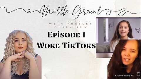 Episode 1: Woke TikToks