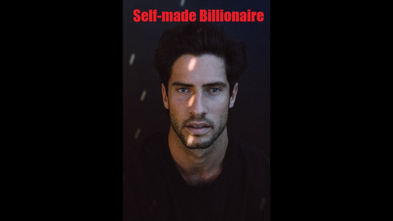 HOW TO BECOME A SELF-MADE BILLIONAIRE