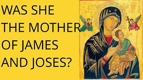 Was Mary the Mother of James and Joses? (Bible Only)