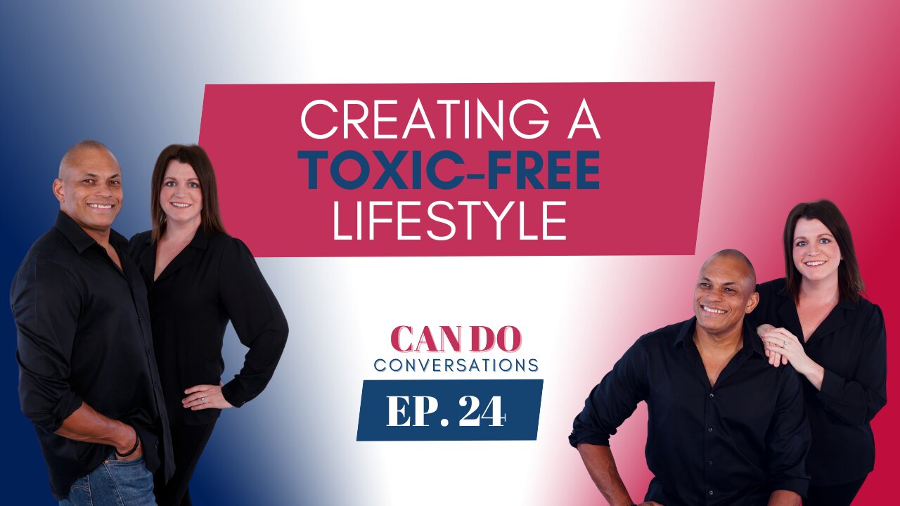 Creating a Toxic-Free Lifestyle - Clearing Your Mind, Body and Surroundings