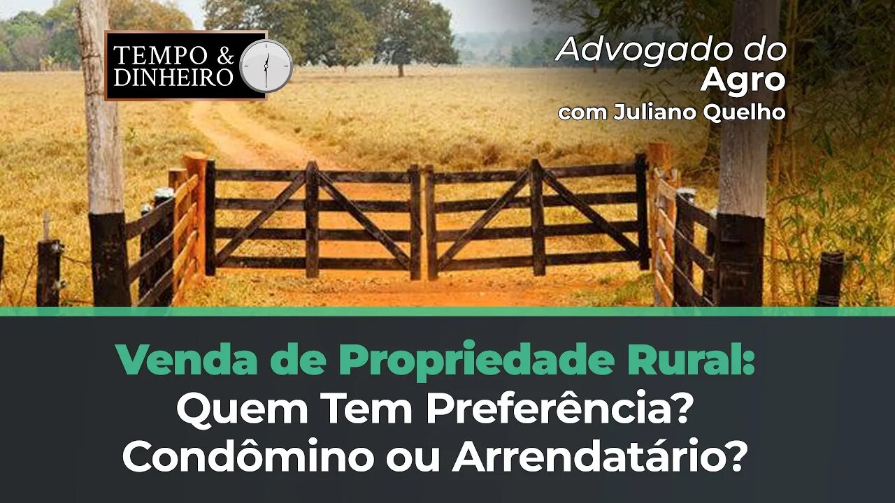 Na venda da propriedade rural, quem tem preferência: o condômino ou o arrendatário?