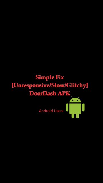 DoorDash APK Fix When You're App (Slow/Unresponsive/Glitchy)