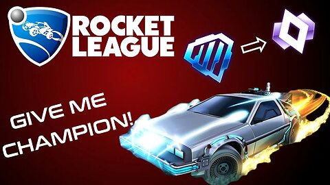 Rocket league - GET ME TO CHAMP ALREADY!