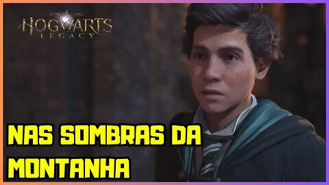 NAS SOMBRAS DA MONTANHA | HOGWARTS LEGACY