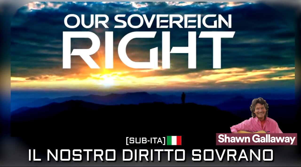 OUR SOVEREIGN RIGHT [sub-ita] Il Nostro Diritto Sovrano