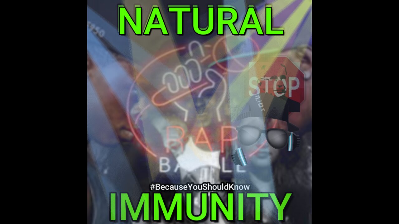 NATURAL IMMUNITY RAP BATTLE - BANNED ON UTUBE (Entertainment Only)