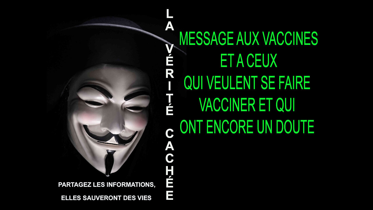 LA VÉRITÉ CACHÉE | MESSAGE AUX VACCINÉS