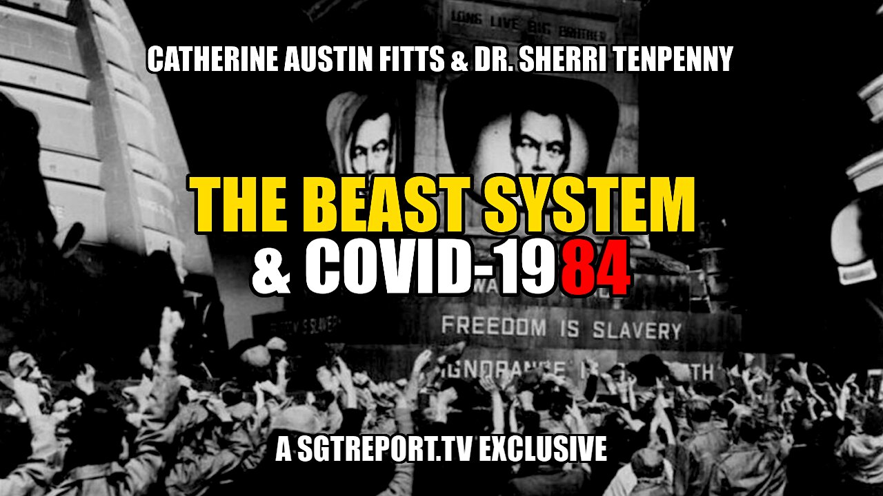 THE BEAST SYSTEM & COVID-1984: CATHERINE AUSTIN FITTS & DR. SHERRI TENPENNY