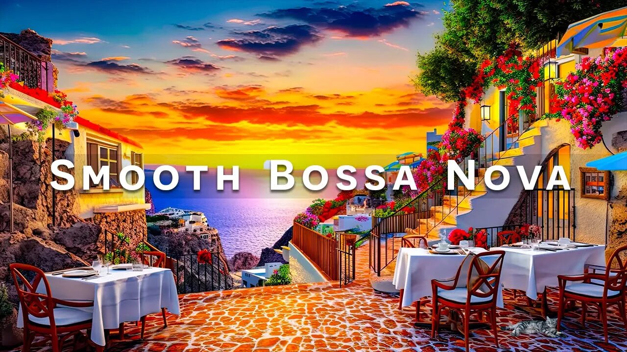 Sunset Cafe Ambience with Smooth Bossa Nova | Bossa Nova Instrumental Music for a Nice Weekend