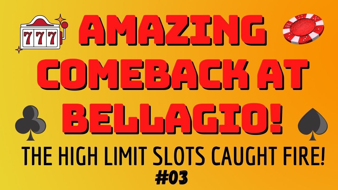 Amazing Comeback at Bellagio! Slots #03