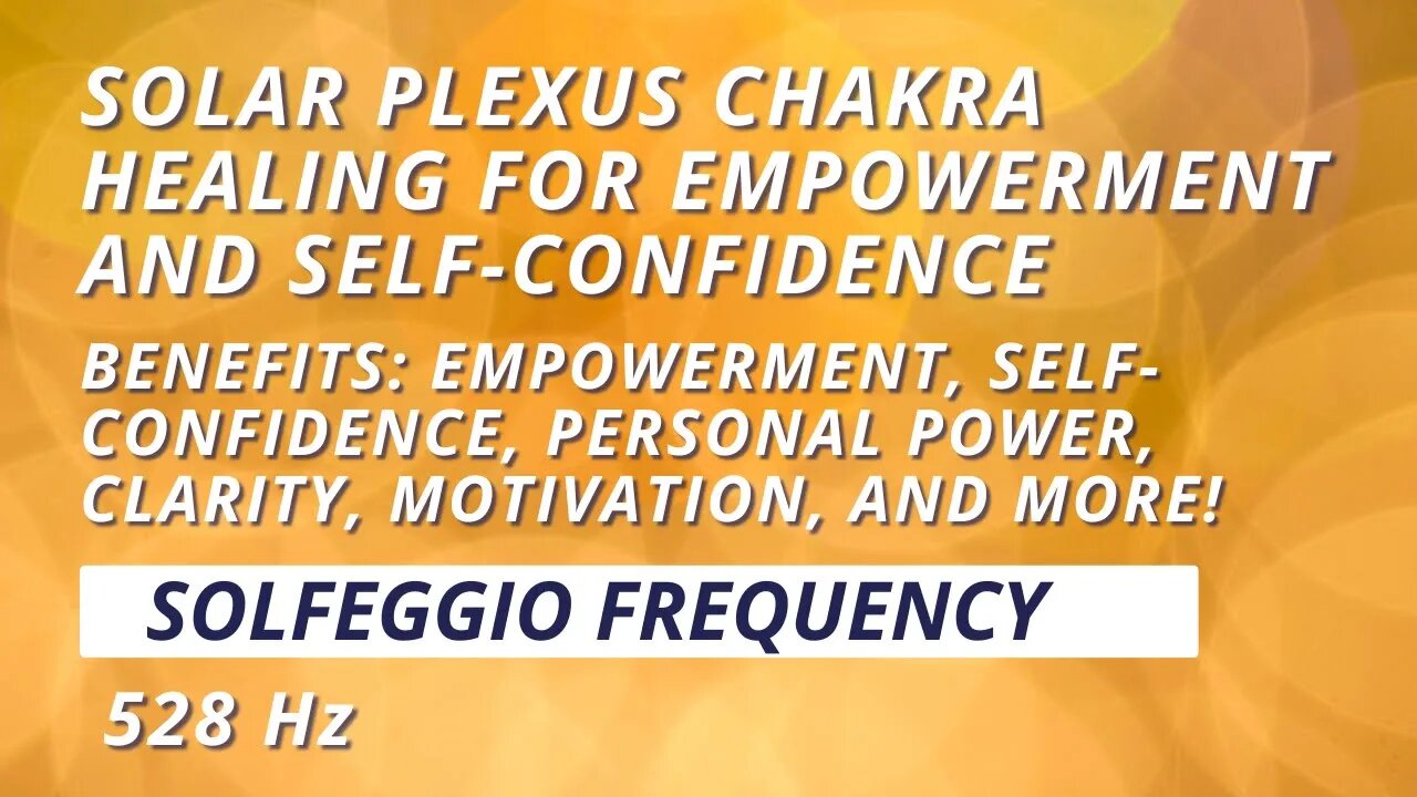 Solar Plexus Chakra Healing: Solfeggio Frequency Meditation for Empowerment and Self-Confidence