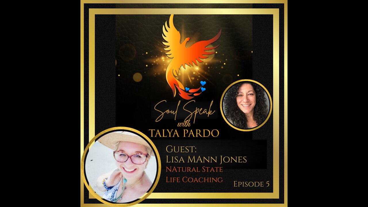 Soul Speak with Talya Pardo, Episode 5: Lisa Mann Jones - Natural State Life Coaching