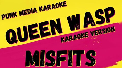 MISFITS ✴ QUEEN WASP ✴ KARAOKE INSTRUMENTAL ✴ PMK