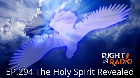 Ep.294 The Holy Spirit Revealed