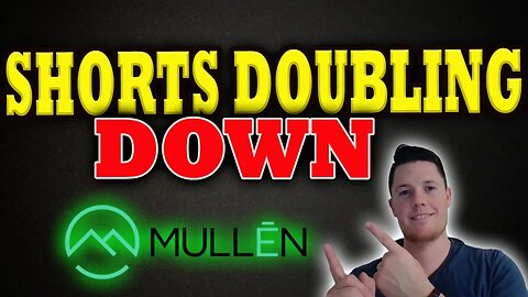 What the DATA is Saying │ Shorts Doubling DOWN Against Mullen │ Must Watch Mullen Vid